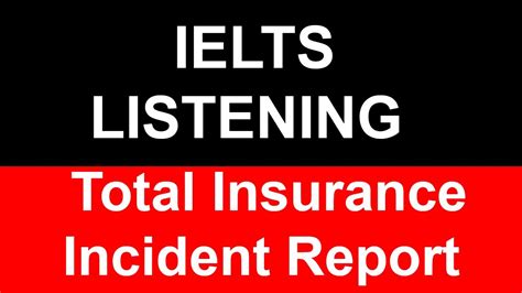 Total Insurance incident report ielt listening (HD AUDIO) 1080p.